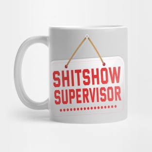 Shitshow Supervisor Mug
